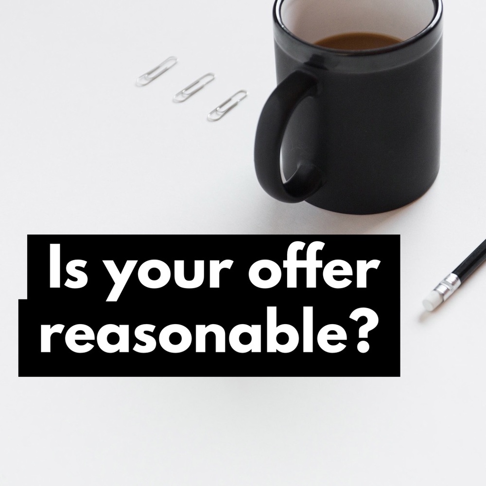 Is your offer reasonable?